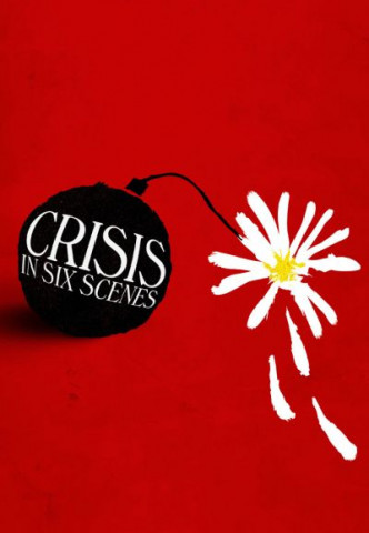 Crisis in Six Scenes (2017)