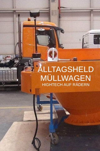 Alltagsheld Müllwagen - Hightech auf Rädern (2019)