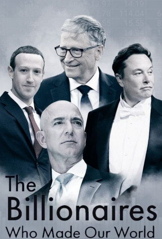 The Billionaires Who Made Our World (2022)