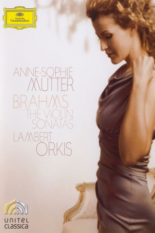 Anne-Sophie Mutter - Brahms · The Violin Sonatas (2010)