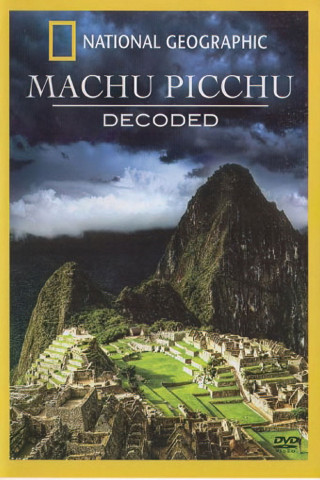 Machu Picchu Decoded (2010)