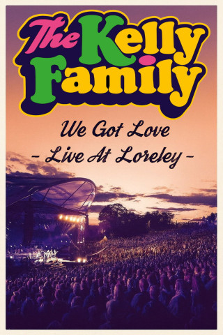 The Kelly Family - We Got Love - Live (2017)