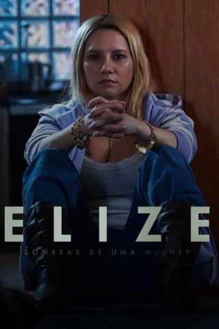 Elize: Sombras de Uma Mulher (2026)