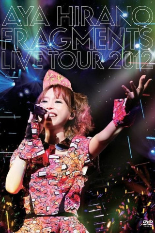 Aya Hirano Fragments Live Tour 2012 (2012)