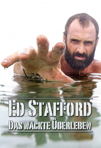 Ed Stafford: Das nackte Überleben (2013)