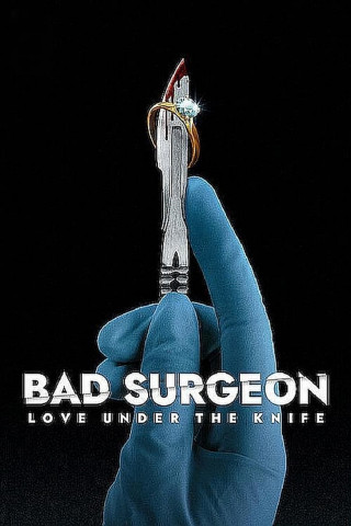 Bad Surgeon: Liebe unter dem Messer (2023)