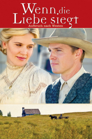 Wenn die Liebe siegt - Aufbruch nach Westen (2013)
