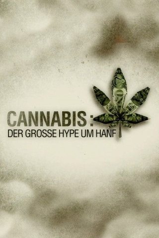 Cannabis: Der große Hype um Hanf (2019)