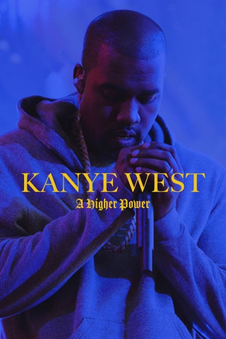 Kanye West: A Higher Power (2020)