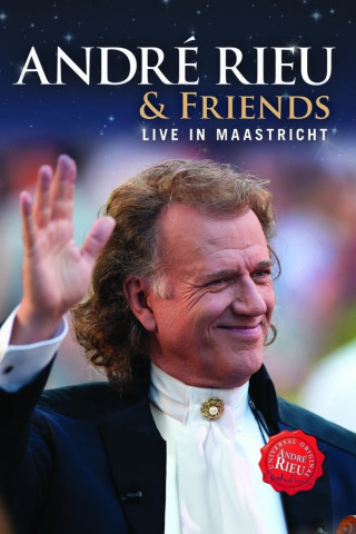 André Rieu - André & Friends – Live In Maastricht (2013)
