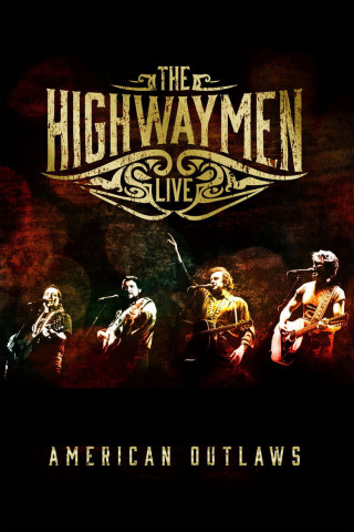 The Highwaymen: Live – American Outlaws (2016)