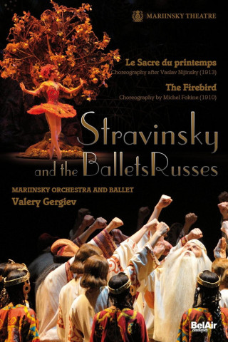 Stravinsky et les Ballets Russes: L'oiseau de feu / Le Sacre du Printemps (2009)