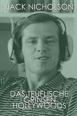Jack Nicholson: Das Teuflische Grinsen Hollywoods (2017)