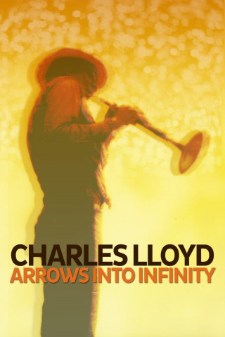 Charles Lloyd - Arrows Into Infinity (2014)