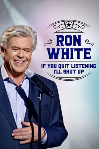 Ron White: If You Quit Listening, I'll Shut Up (2018)