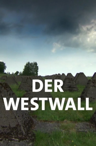 Der Westwall - Die Geschichte einer Grenze (2019)