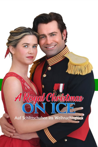 A Royal Christmas on Ice - Auf Schlittschuhen ins Weihnachtsglück (2022)