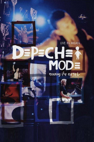 Depeche Mode: Touring the Angel Live in Milan (2006)