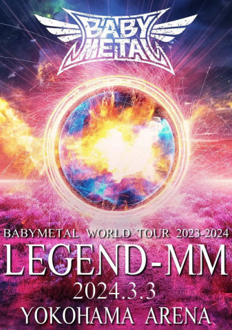 BABYMETAL WORLD TOUR 2023 - 2024 LEGEND - MM - "21 NIGHT" (2024)