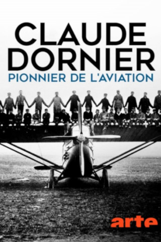 Claude Dornier - Pionier der Luftfahrt (2018)