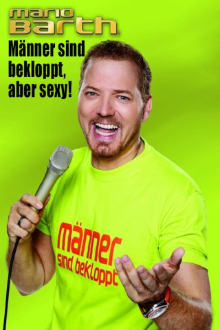 Mario Barth: Männer sind bekloppt, aber sexy! (2016)