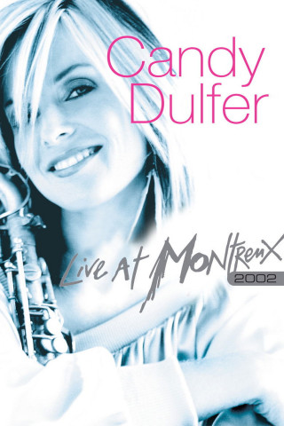 Candy Dulfer - Live At Montreux (2002)