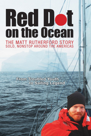 Red Dot on the Ocean: The Matt Rutherford Story (2014)