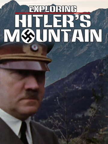 Hitlers Berg - Vom Privathaus zur Machtzentrale (2006)