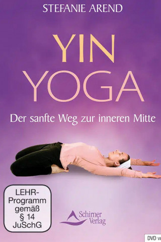 Yin Yoga – der sanfte Weg zur inneren Mitte (2011)