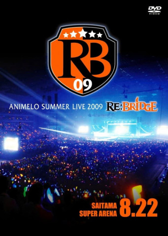 Animelo Summer Live 2009 -RE BRIDGE 8.22 (2010)