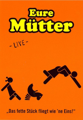 Eure Mütter - Das fette Stück fliegt wie 'ne Eins! (2018)