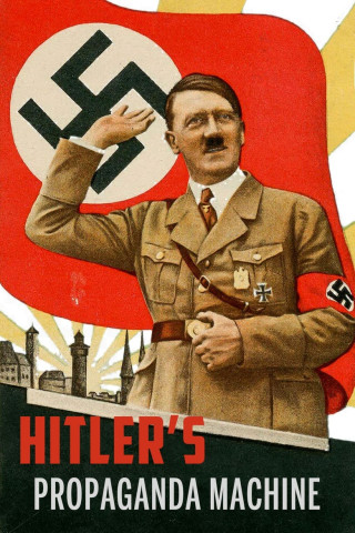 Hitlers Propaganda Maschine (2017)