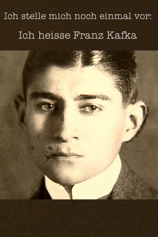 Ich stelle mich noch einmal vor: Ich heisse Franz Kafka (2004)