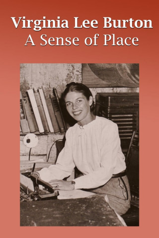 Virginia Lee Burton: A Sense of Place (2006)