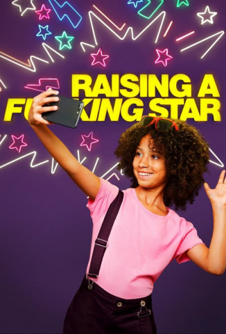 Raising A Fucking Star (2022)