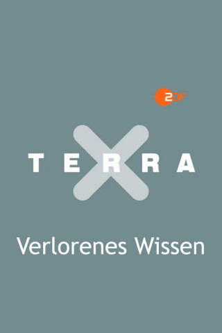 Terra X - Verlorenes Wissen (2019)