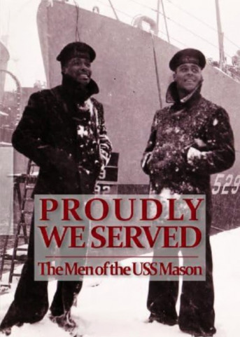 Proudly We Served: The Men of the USS Mason (2011)