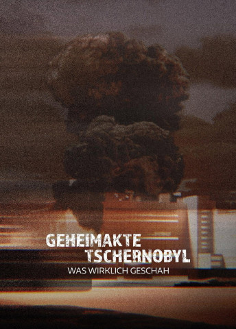 Geheimakte Tschernobyl - Was wirklich geschah (2026)