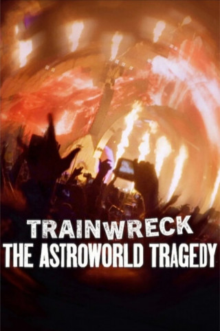 Trainwreck: Tragödie beim Astroworld-Festival (2025)