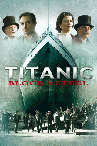 Titanic - Blood & Steel (2012)