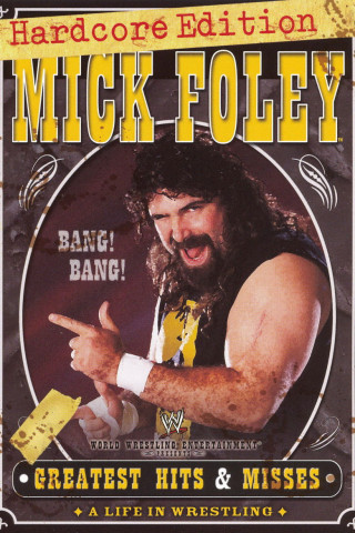 WWE: Mick Foley's Greatest Hits & Misses - A Life in Wrestling (2004)