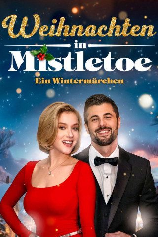 Weihnachten In Mistletoe - Ein Wintermärchen (2025)