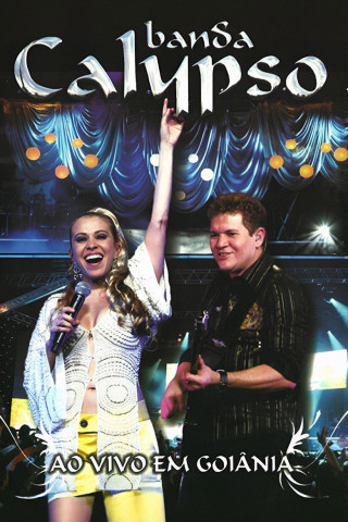 Banda Calypso: Ao Vivo em Goiânia (2007)