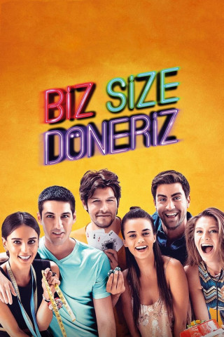 Biz Size Döneriz (2017)