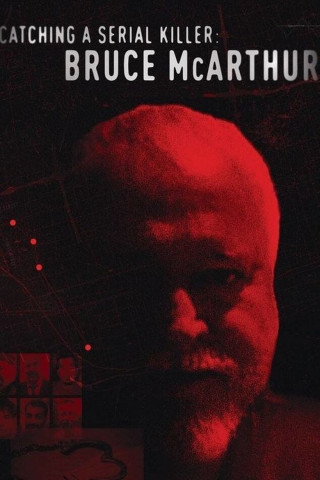 Catching a Serial Killer: Jagd auf den Serienmörder Bruce McArthur (2021)