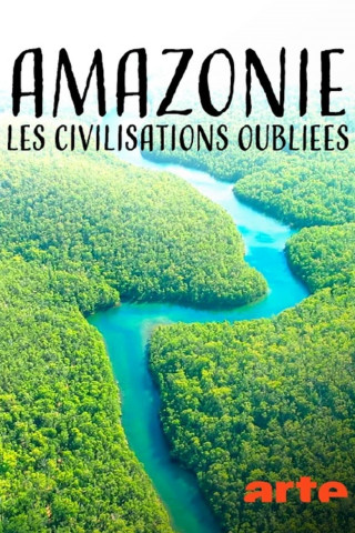 Amazonien - Auf den Spuren versunkener Hochkulturen (2022)