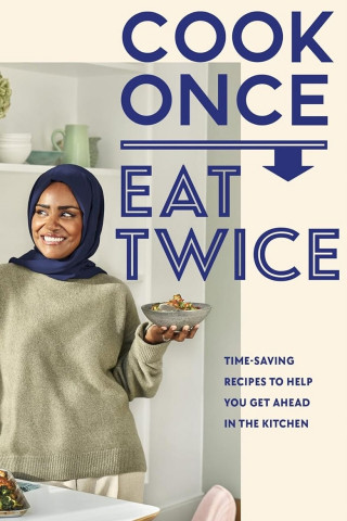 Nadiya's Cook Once Eat Twice - Einmal Kochen, doppelt genießen (2024)