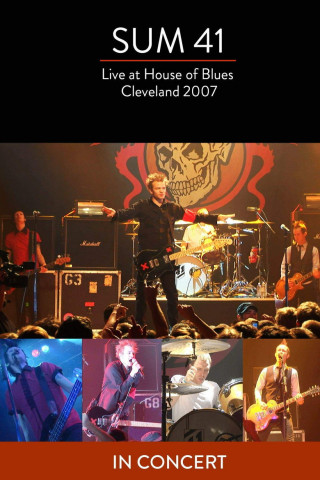 Sum 41 - Live at the House of Blues (2007)