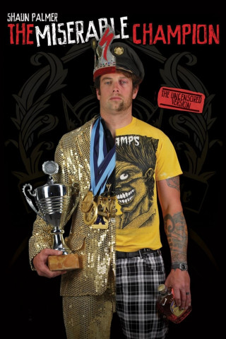 Shaun Palmer - The Miserable Champion (2012)