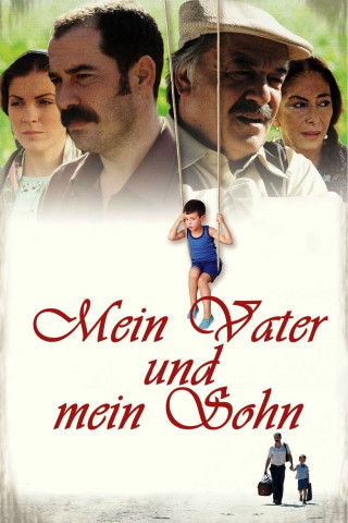 Mein Vater und mein Sohn (2005)